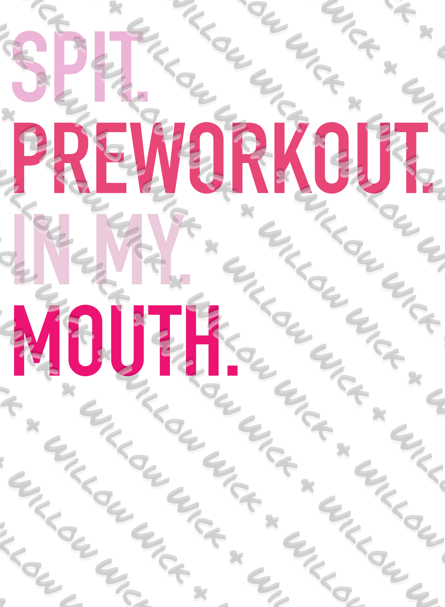 Spit. Preworkout. In My. Mouth